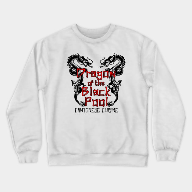 Dragon of the Black Pool - Cantonese Cuisine Crewneck Sweatshirt by buby87